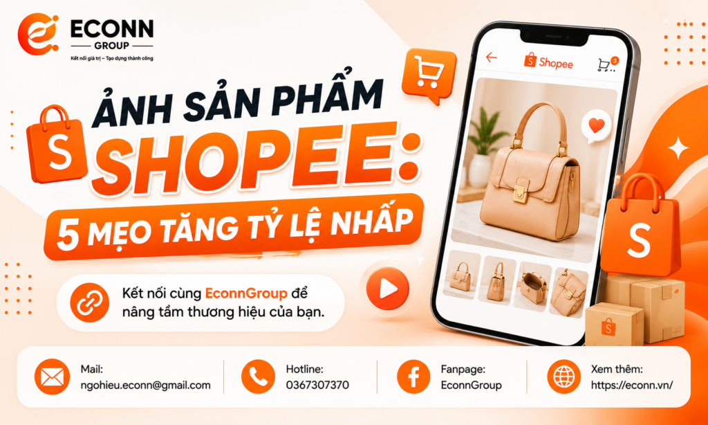 Ảnh Sản Phẩm Shopee: 5 Mẹo Tăng Tỷ Lệ Nhấp