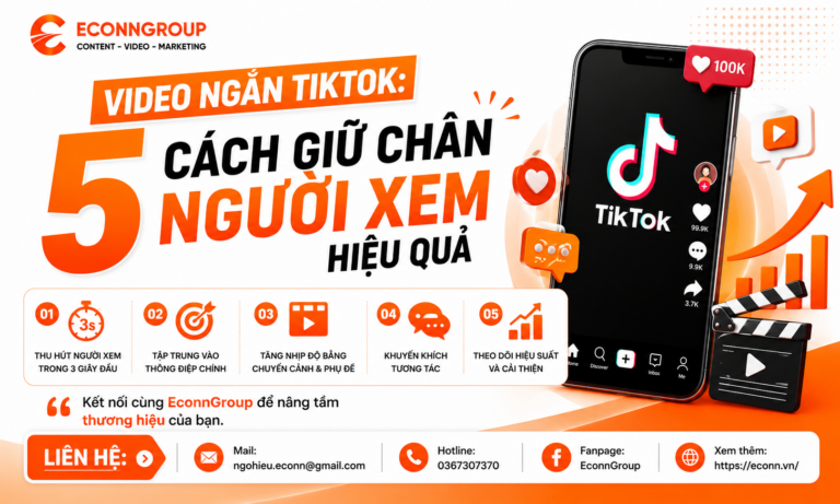 Video Ngắn TikTok: 5 Cách Giữ Chân Người Xem Hiệu Quả